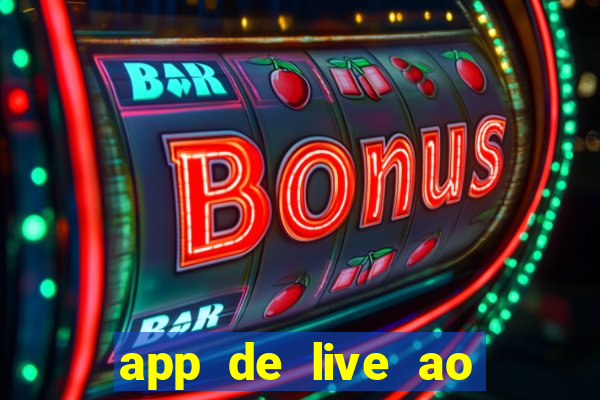 app de live ao vivo 18